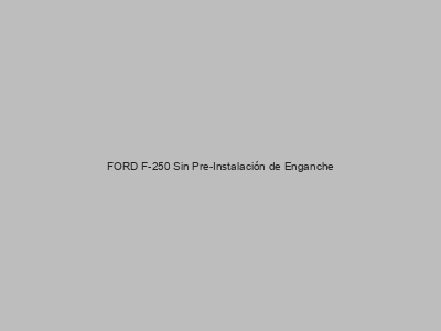 Kits electricos económicos para FORD F-250 Sin Pre-Instalación de Enganche